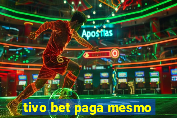 tivo bet paga mesmo